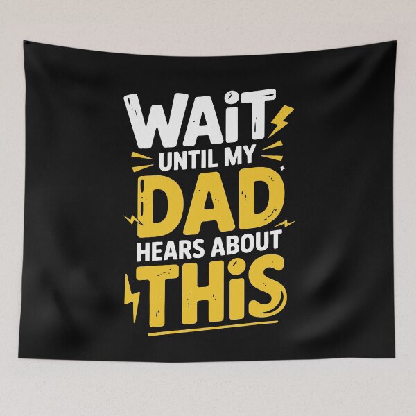 Item preview, Wait Until My Dad Hears About This Funny Father's Day Gift for Kids and Dads designed and sold by Say It With Ink.