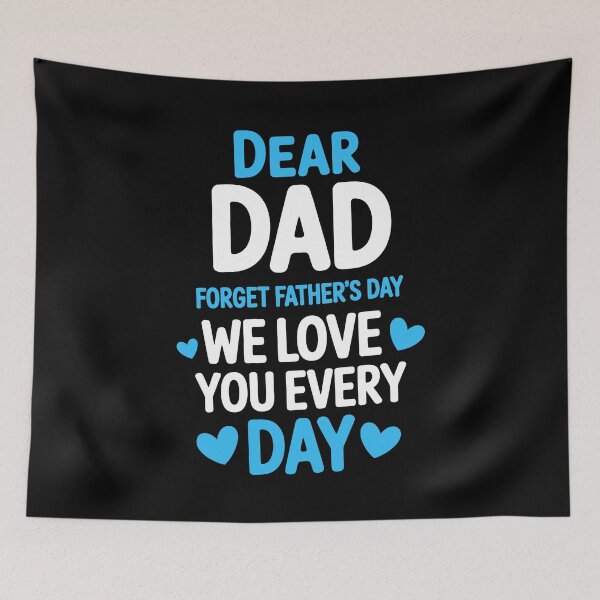 Item preview, Dear Dad Forget Fathers Day We Love You Every Day Sweet Father's Day Gift from Kids designed and sold by Say It With Ink.