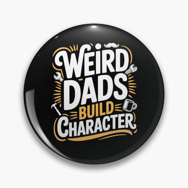 Item preview, Weird Dads Build Character Funny Father's Day Gift for the Unique Dad designed and sold by Say It With Ink.
