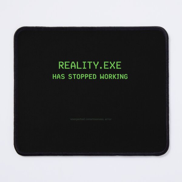 Item preview, REALITY.EXE HAS STOPPED WORKING Corrupted Terminal System CRT Interface / Matrix Inspired designed and sold by lalatrash.