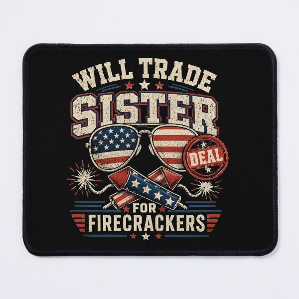Item preview, Fun Will Trade Sister for Firecrackers Funny USA 4th of July designed and sold by clothesy7.