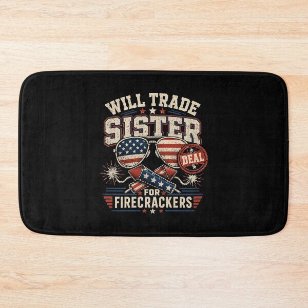 Item preview, Fun Will Trade Sister for Firecrackers Funny USA 4th of July designed and sold by clothesy7.