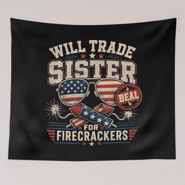 Item preview, Fun Will Trade Sister for Firecrackers Funny USA 4th of July designed and sold by clothesy7.