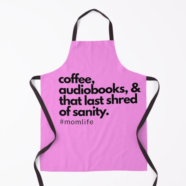 Item preview, Coffee, Audiobooks, & That Last Shred of Sanity Funny Mom Quote designed and sold by MajestyMaker.
