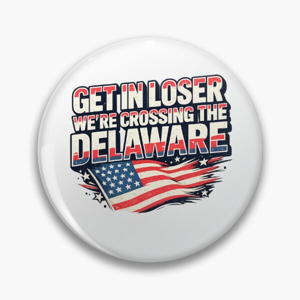 Item preview, Get in Loser We're Crossing The Delaware designed and sold by Naitsebas.