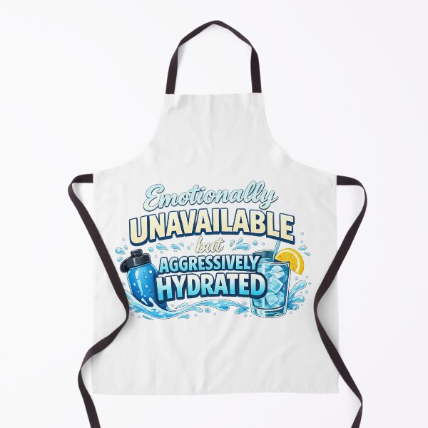 Item preview, Emotionally Unavailable But Aggressively Hydrated designed and sold by VariusDesigns.