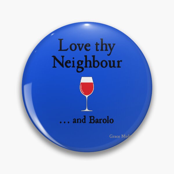 Item preview, Love Thy Neighbour... and Barolo designed and sold by GraceMadeArt.