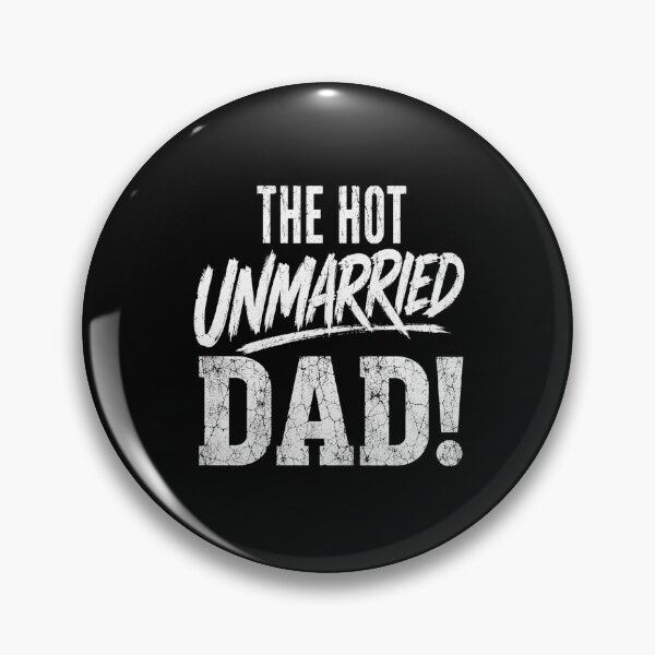 Item preview, The Hot Unmarried Dad! Single Father Parent Funny Dad Gift designed and sold by FormalDehyena.