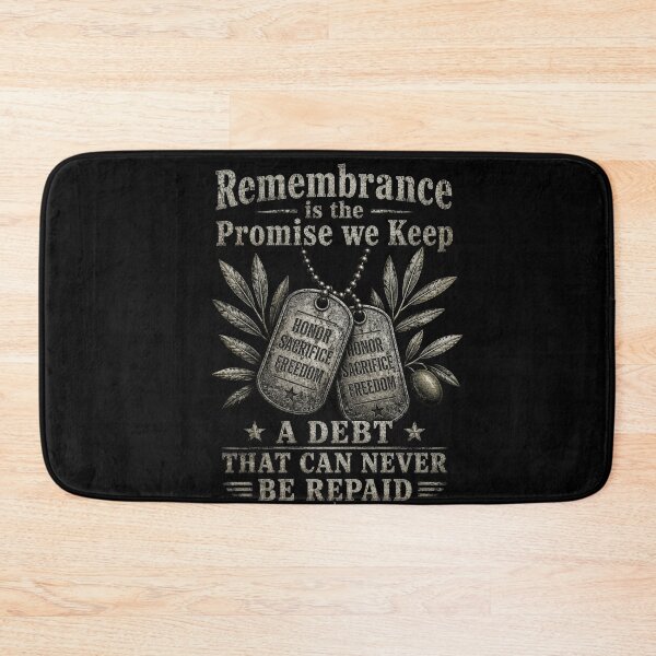 Item preview, Remembrance Is The Promise We Keep Honor Sacrifice Freedom A Debt That Can Never Be Repaid Military Veteran Patriotism designed and sold by FormalDehyena.