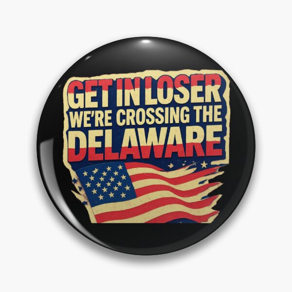 Item preview, Get in Loser We're Crossing The Delaware designed and sold by Naitsebas.