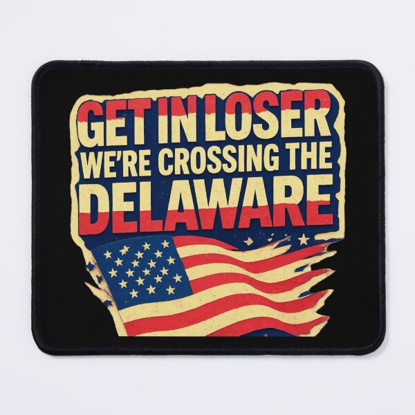 Item preview, Get in Loser We're Crossing The Delaware designed and sold by Naitsebas.