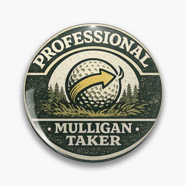 Item preview, Professional Mulligan Taker Golf Badge designed and sold by EastEndTownie.