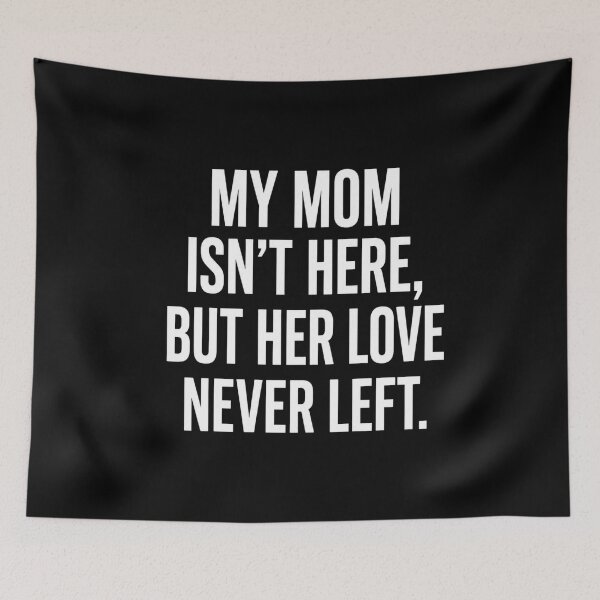 Item preview, My Mom Isn't Here, But Her Love Never Left. Mother Loss Remembrance Grief Quote designed and sold by FormalDehyena.