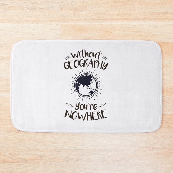 Item preview, Without Geography You're Nowhere designed and sold by jaygo.