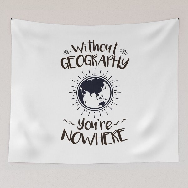 Item preview, Without Geography You're Nowhere designed and sold by jaygo.
