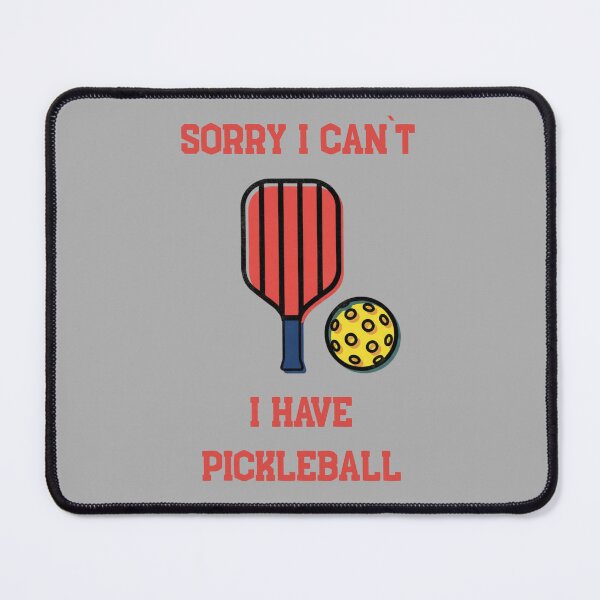 Item preview, Sorry I Can’t I Have Pickleball Funny Tee For Players designed and sold by WearFine.