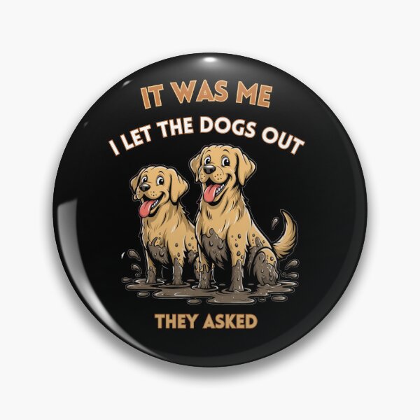 Item preview, It was Me I Let The Dogs Out They Asked - Funny Dogs Lover Design - Labrador Retriever Mum  designed and sold by GaMaDesing.