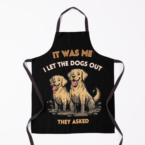 Item preview, It was Me I Let The Dogs Out They Asked - Funny Dogs Lover Design - Labrador Retriever Mum designed and sold by GaMaDesing.