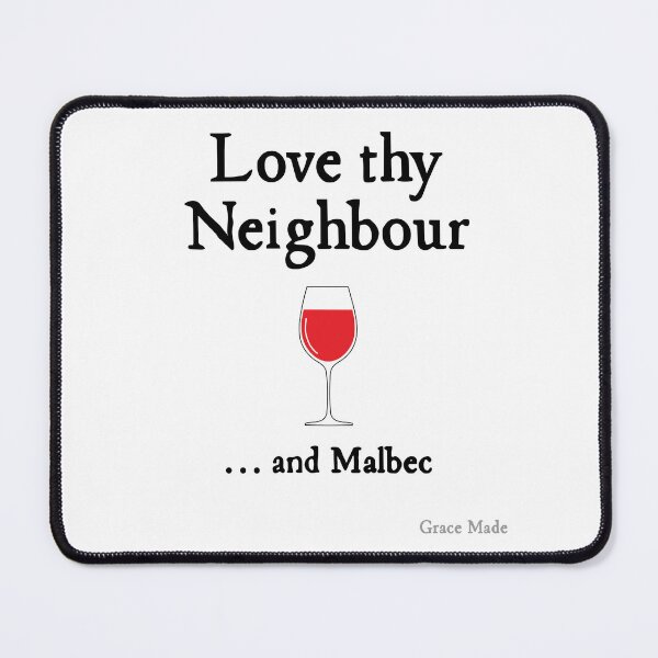 Item preview, Love Thy Neighbour... and Malbec designed and sold by GraceMadeArt.