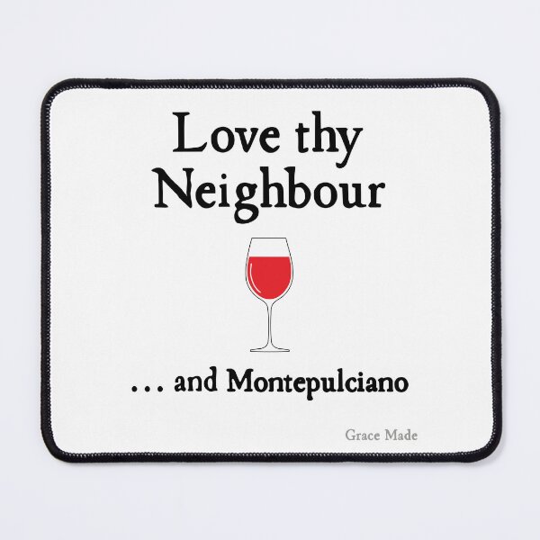 Item preview, Love Thy Neighbour... and Montepulciano designed and sold by GraceMadeArt.