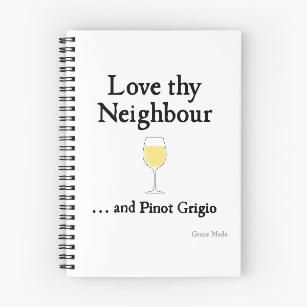 Item preview, Love Thy Neighbour... and Pinot Grigio designed and sold by GraceMadeArt.