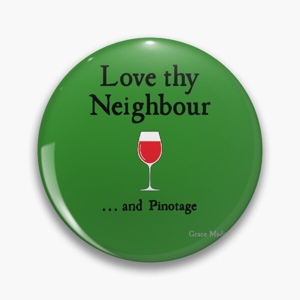Item preview, Love Thy Neighbour... and Pinotage designed and sold by GraceMadeArt.