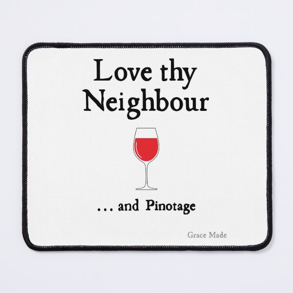 Item preview, Love Thy Neighbour... and Pinotage designed and sold by GraceMadeArt.