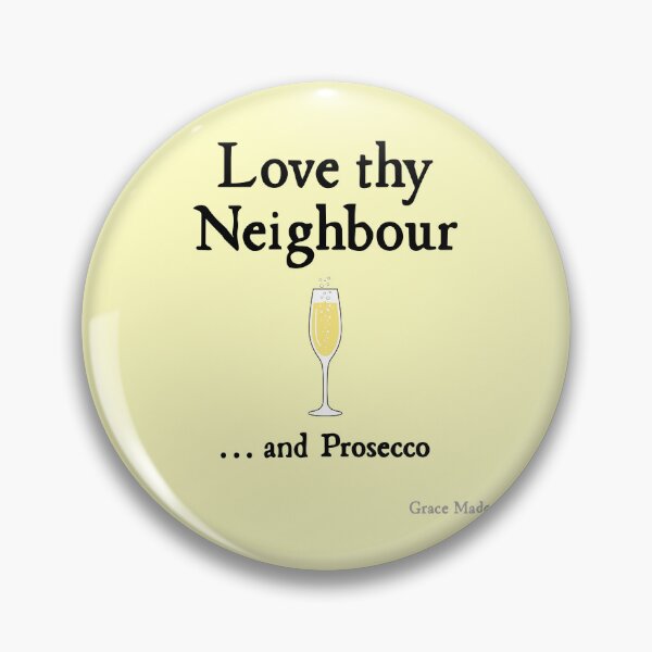 Item preview, Love Thy Neighbour... and Prosecco designed and sold by GraceMadeArt.