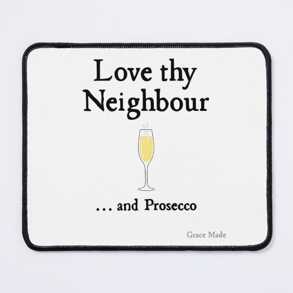 Item preview, Love Thy Neighbour... and Prosecco designed and sold by GraceMadeArt.