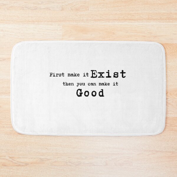 Item preview, First Make It Exist, Then Make It Good – Writer motivation Quote designed and sold by HuesMeows.