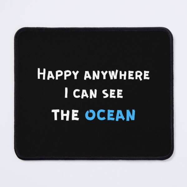Item preview, Happy anywhere I can see the ocean designed and sold by BlissThreads.