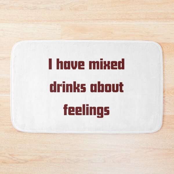 Item preview, I Have Mixed Drinks About Feelings Funny Quote designed and sold by VibeoCanvasShop.