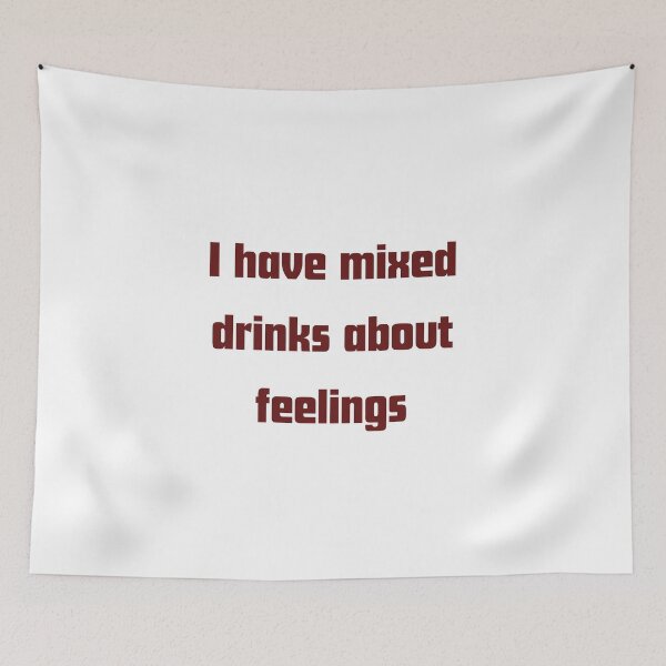 Item preview, I Have Mixed Drinks About Feelings Funny Quote designed and sold by VibeoCanvasShop.