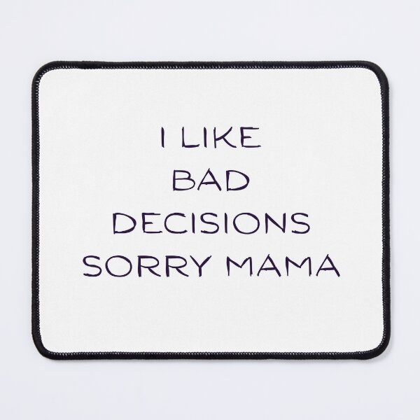 Item preview, I Like Bad Decisions Sorry Mama Quote Art designed and sold by VibeoCanvasShop.