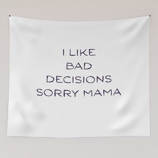 Item preview, I Like Bad Decisions Sorry Mama Quote Art designed and sold by VibeoCanvasShop.