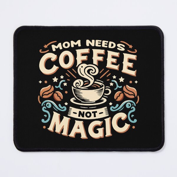 Item preview, Mom Needs Coffee Not Magic designed and sold by Scaryzz.