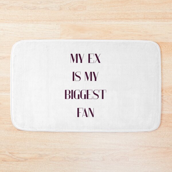 Item preview, My Ex Is My Biggest Fan Funny Quote designed and sold by VibeoCanvasShop.
