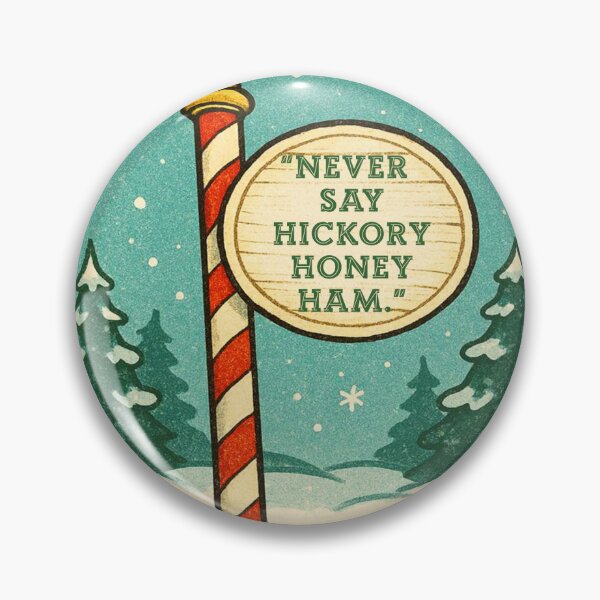 Item preview, Never Say Hickory Honey Ham North Pole designed and sold by Normbot2000.