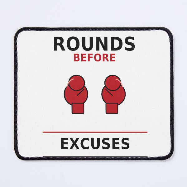 Item preview, ROUNDS BEFORE EXCUSES designed and sold by OfficeFighter.