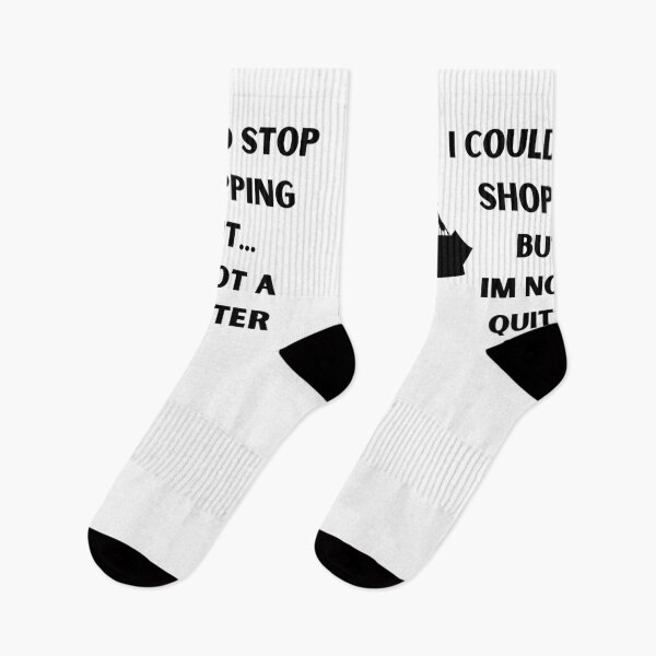 Item preview, I could stop shopping but... Im not a quitter designed and sold by BlissThreads.