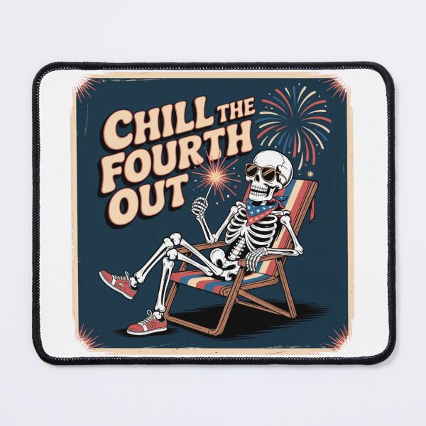 Item preview, Chill the Fourth Out – Funny Patriotic Skeleton Design designed and sold by MerchlyMike.