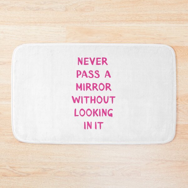Item preview, Never pass a mirror without looking in it designed and sold by BlissThreads.