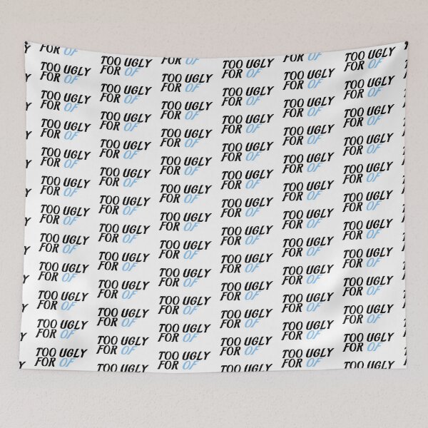 Item preview, Too Ugly For OF designed and sold by the-craft-shop.