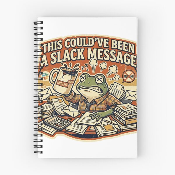 Item preview, This Could’ve Been A Slack Message – Funny Office Meeting Meme designed and sold by Dada-arts.