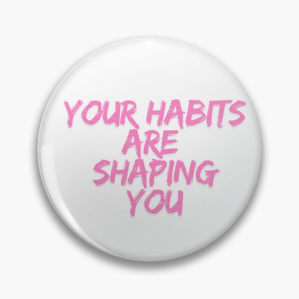 Item preview, Your habits are shaping you designed and sold by BlissThreads.