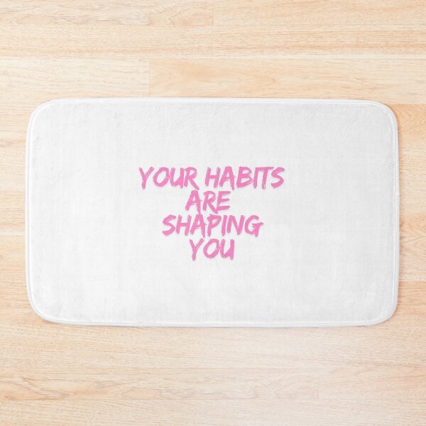 Item preview, Your habits are shaping you designed and sold by BlissThreads.