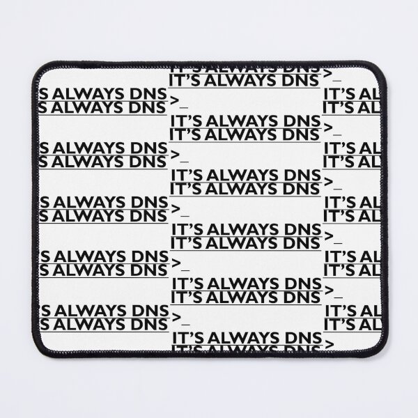 Item preview, It’s Always DNS T-Shirt designed and sold by maliedoo.