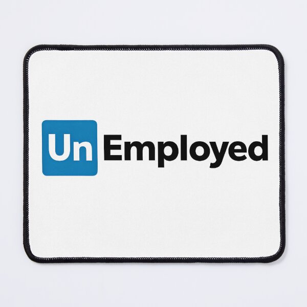 Item preview, UnEmployed linked in  designed and sold by Trendmaxxing.