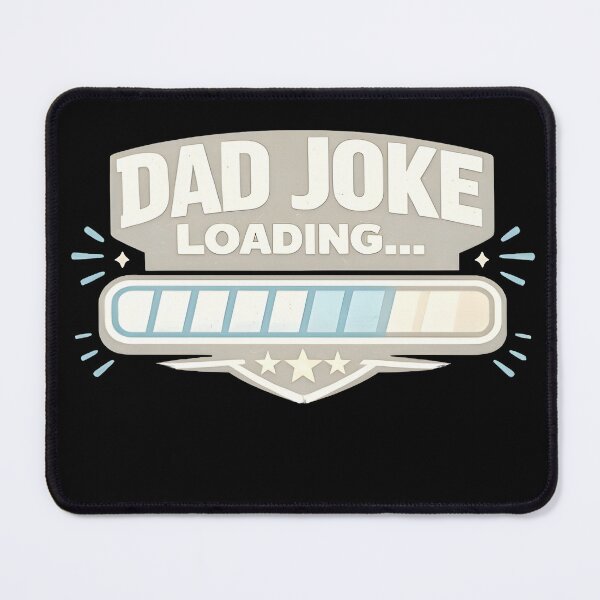 Item preview, Dad Joke Loading Design designed and sold by PixelForge11.