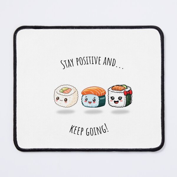 Item preview, Stay Positive And Keep Going - Cute Kawaii Sushi Art designed and sold by thazinart.